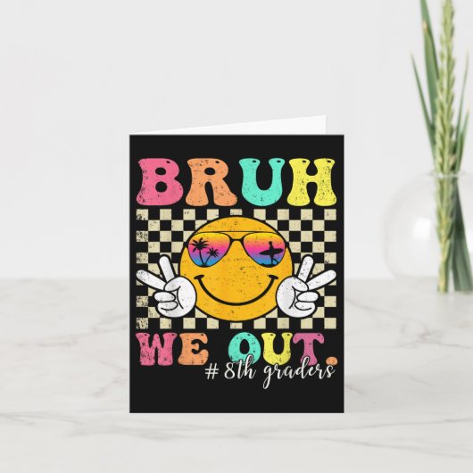 Carte Bruh We Out 8th Graders 8th Grade Graduation Cl (Devant)