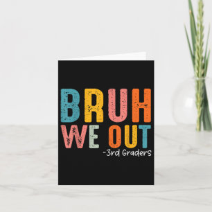Carte Bruh We Out élèves de 3e année de troisième année 