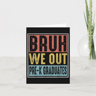 Carte Bruh We Out Pré-k Prichool Graduation 2025 Grad G