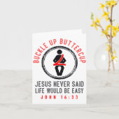 Carte Buckle Up Jesus Never Said Life Is Easy John 16_33 (Fleur jaune)