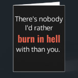 Carte Burn in Hell Best Friend Funny Birthday Card<br><div class="desc">Ils sont votre personne, votre meilleur ami, et surtout, quelqu'un qui voit brûler en enfer comme une activité mieux faite avec les autres... Drôle carte d'anniversaire caractéristiques blanc et rouge texte sur arrière - plan noir ajouter au "drame" de cette conception amusante. Personnalisable pour créer un message d'anniversaire personnalisé pour...</div>