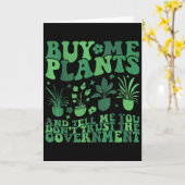 Carte Buy Me Plants And Tell Me You Don't Trust The Gove (Fleur jaune)