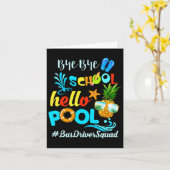 Carte Bye Bye School Hello Pool #busdriversquad Funny Bu (Fleur jaune)