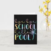 Carte Bye Bye School Hello Pool Summer Break Funny Teach (Fleur jaune)