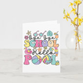 Carte Bye Bye School Hello Pool Summer Break Funny Teach (Fleur jaune)