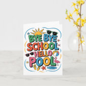 Carte Bye Bye School Hello Pool Summer Break Professeur (Fleur jaune)