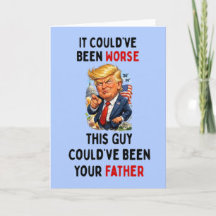 Carte Ça aurait pu être pire Humoristique Trump