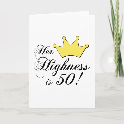 Carte Cadeaux de 50e anniversaire, Son Altesse a 50 ans (Devant)