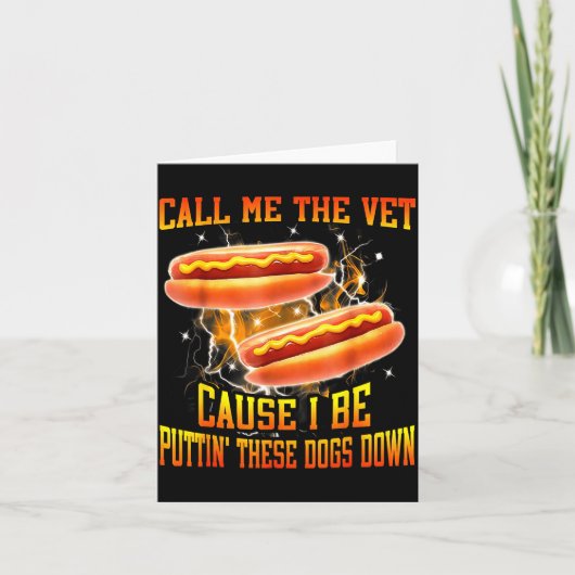 Carte Call Me The Vet Cause I Be Puttin' These Dogs Down (Devant)