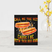 Carte Call Me The Vet Cause I Be Puttin' These Dogs Down (Fleur jaune)