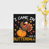 Carte Came In Like A Butterball Funny Thanksgiving Men W (Fleur jaune)