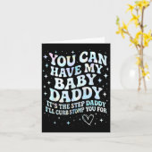 Carte Can Have My Baby Daddy It's The Step Daddy I'll Cu (Fleur jaune)