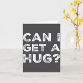 Carte Can I Get A Hug_ Funny Quote  (Fleur jaune)