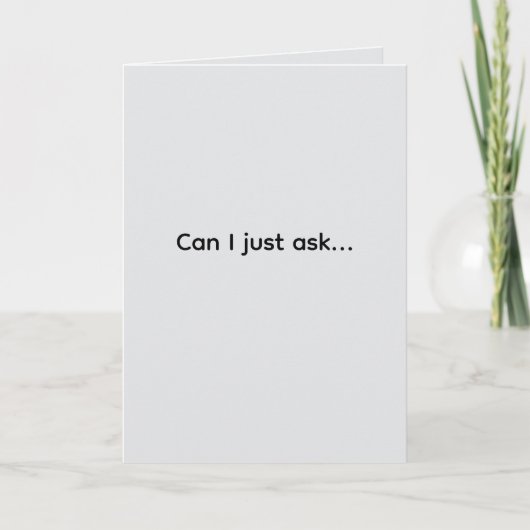Carte "Can I just ask" #1 (Any Occasion) (Devant)