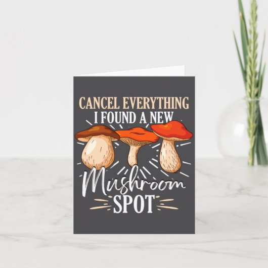 Carte Cancel Everything I Found A New Mushroom St Fora _ (Devant)