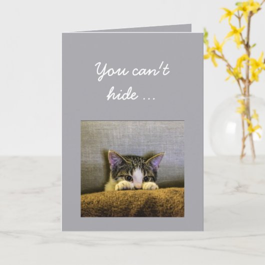 Carte Can't hide from 40th Birthday Fun Kitten (Fleur jaune)