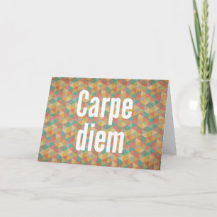 Carte Carpe diem, Saisir le jour, Citations de sens