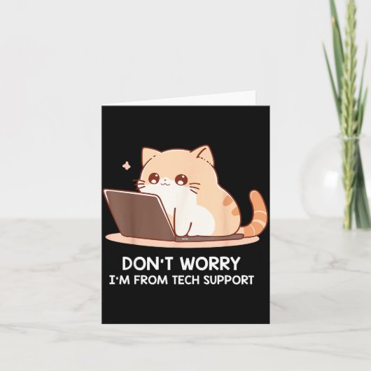 Carte Cat Don't Worry I'm From Tech Suprt For Men Women  (Devant)