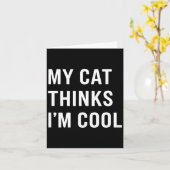 Carte Cat - My Cat Thinks I'm Cool Funny Cat Lover State (Fleur jaune)