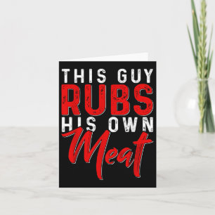 Carte Ce Gars Rubs Son Propre Viande Drôle Fumeur Barbec