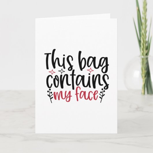 Carte Ce sac contient ma conception de visage - Citation (Devant)