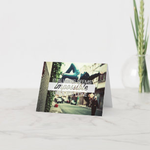 Carte Ce semble toujours Impossble - citation de
