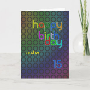 Carte Cercles d'anniversaire pour frère de 15 ans