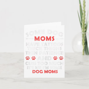 Carte Certaines mamans de chiens ont des tatouages Épais