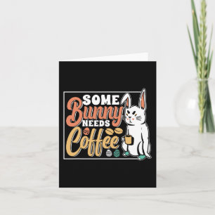 Carte Certains Bunny Ont Besoin D'Oeufs De Café Joyeux D