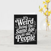Carte C'est bizarre d'avoir le même âge que les vieilles (Fleur jaune)