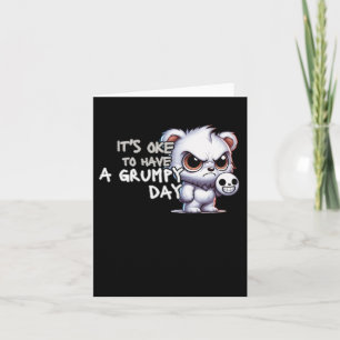 Carte C'est bon d'avoir une journée grincheuse