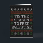 Carte C'est la saison pour libérer la Palestine Groupe a<br><div class="desc">C'est la saison pour libérer la Palestine Groupe assorti de T-shirts de Noël laids</div>