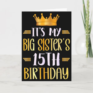 Carte C'est l'anniversaire de mes 15 ans de grande sœur 