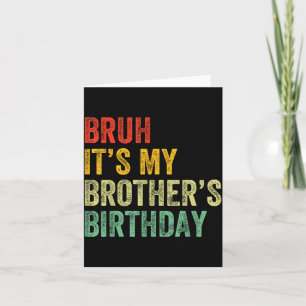 Carte C'est l'anniversaire de mon frère Funny Bday Siste