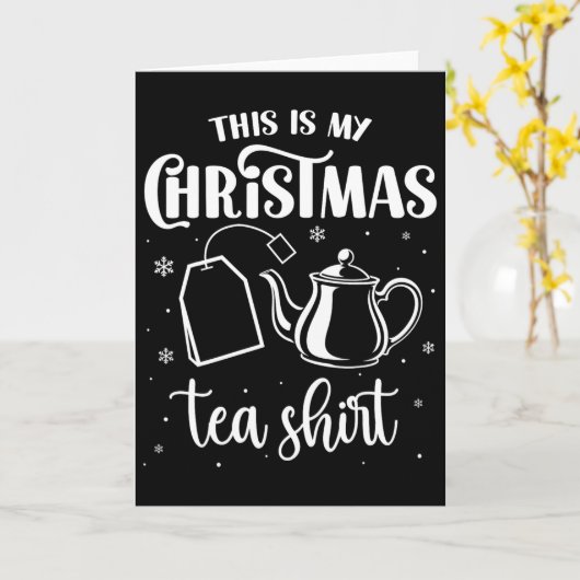 Carte C'Est Ma Chemise À Thé De Noël Funny Tea Lover Pun (Fleur jaune)