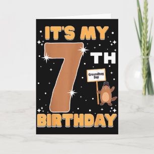 Carte C'est mon 7e anniversaire Jour de la marmotte 7 an