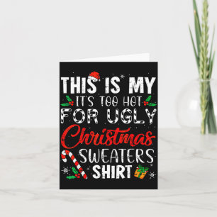 Carte C'est Mon C'est Trop Chaud Pour Le Pull De Noël La