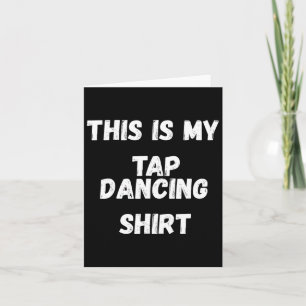 Carte C'Est Mon Costume De Danse Du Robinet De Chemise D