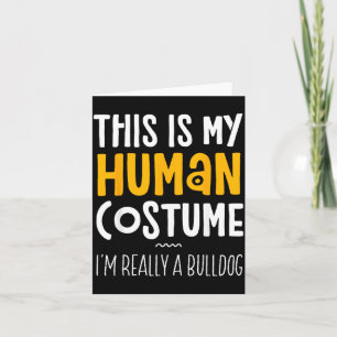 Carte C'est Mon Costume D'humain Je Suis Un Bulldog Hall