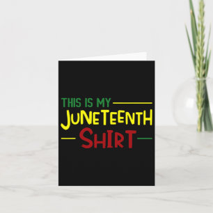 Carte C'est mon T-shirt Juneteenth Fête de l'indépendanc