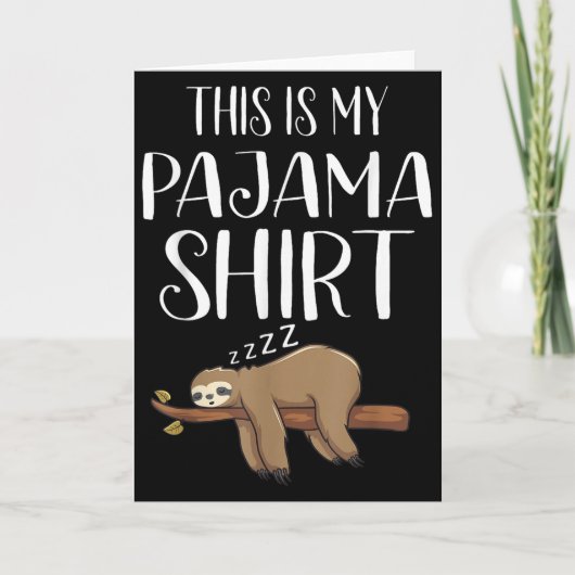 Carte C'est mon t-shirt sloth pyjama drôle cadeau manche (Devant)