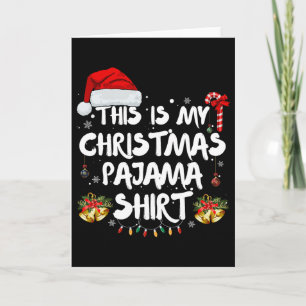 Carte C'est mon tee-shirt de pyjama de Noël drôle de Noë