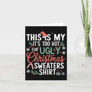 Carte C'est mon trop chaud pour un pull de Noël moche