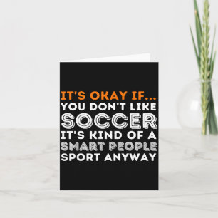 Carte C'est Okay Si Vous N'aimez Pas Le Football - Amate