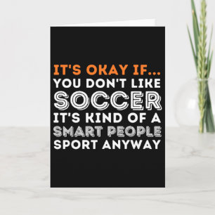 Carte C'est Okay Si Vous N'aimez Pas Le Football - Amour