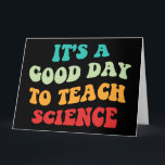 Carte C'est un bon jour pour enseigner la science I<br><div class="desc">Un design mignon, parfait pour n'importe quel professeur de sciences, professeur de sciences au lycée, ou futur professeur de sciences qui aime enseigner! 'C'est un bon jour d'enseigner la science' citation pour un enseignant à porter le premier jour de l'école, au travail, ou les vacances. Es-tu un fier professeur d'équipe...</div>