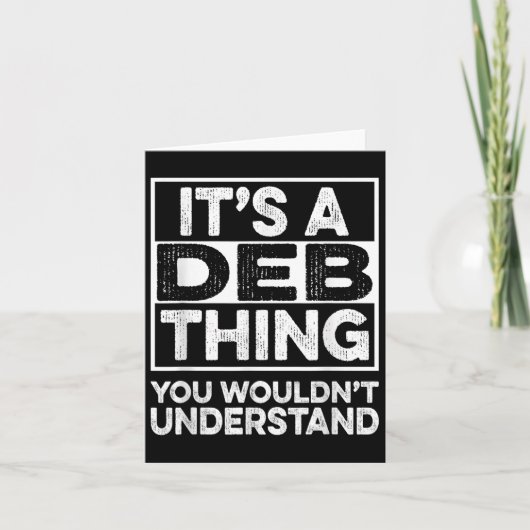 Carte C'est une chose de Deb que vous ne comprendriez pa (Devant)