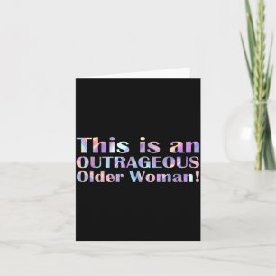 Carte C'est une Humour d'Âge de Femme Âgée Outrancier