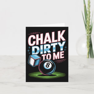 Carte Chalk Dirty To Me Funny Pool 8 Billiards Humo