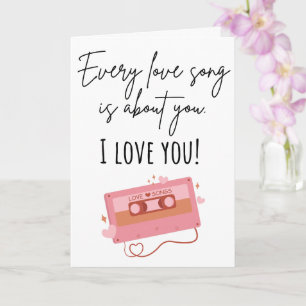 Carte Chaque chanson d'amour parle de toi –  Valentine p